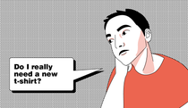 Illustration: Do I really need a new t-shirt? Illustration: Do I really need a new t-shirt?