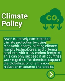 Graphic on climate policy featuring text about BASF’s commitment to renewable energy, climate‑friendly technologies, and low‑carbon products. Graphic on climate policy featuring text about BASF’s commitment to renewable energy, climate‑friendly technologies, and low‑carbon products.