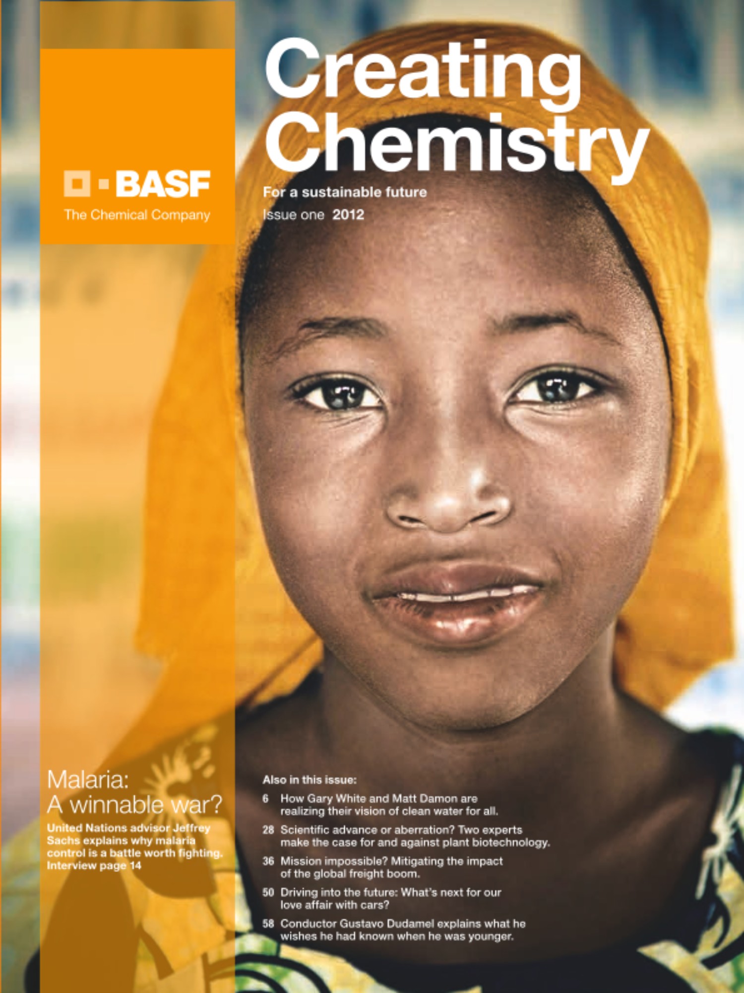 数字充满警示：每45秒就有一个儿童死于疟疾。每年全球有78万人因为这一疾病丧生。第一期Creating Chemistry的封面故事将讲述国际社区如何对抗疟疾。阅读了解这一战役的成果和困境。
<h4>本期内容还包括：</h4>
- Gary White和Matt Damon如何实现为所有人提供净水的远见<br />
- 两位专家关于植物生物科技的正反两面观点<br />
- 驶向未来：什么是我们爱车的下一段征程？